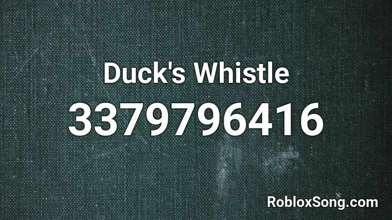 Duck's Whistle Roblox ID