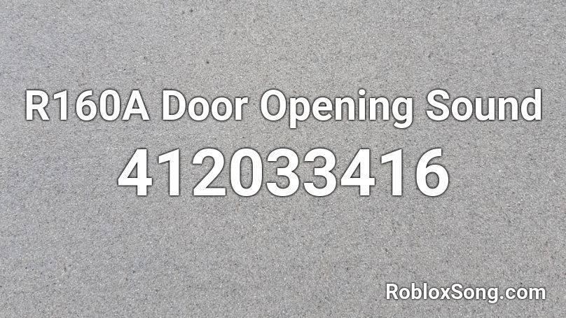 R160A Door Opening Sound Roblox ID