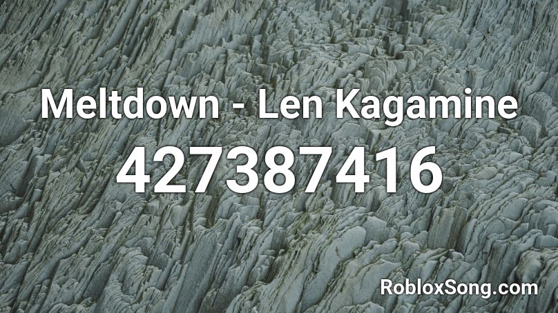 Meltdown - Len Kagamine Roblox ID