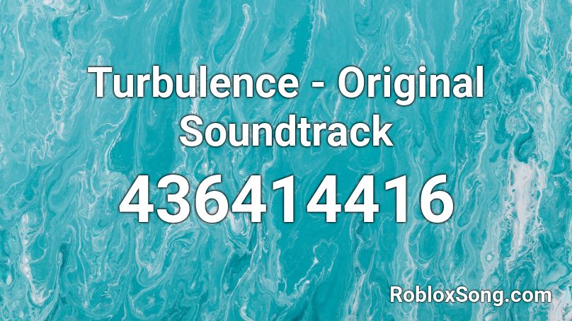 Turbulence - Original Soundtrack Roblox ID