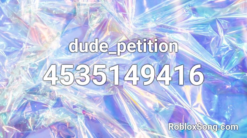 dude_petition Roblox ID