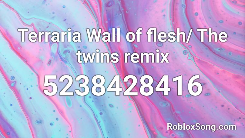 Terraria Wall of flesh/ The twins remix Roblox ID