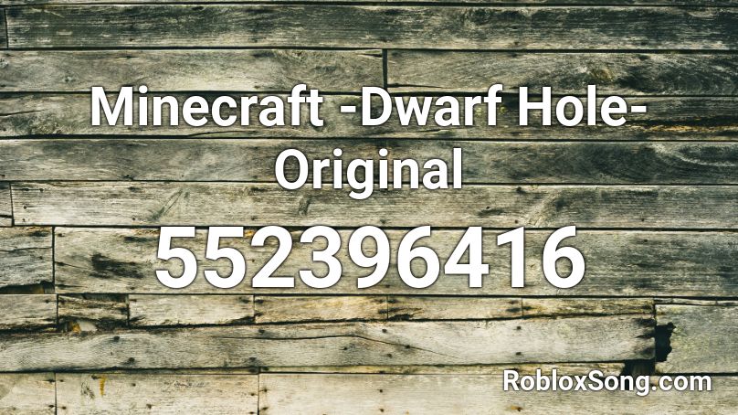 Minecraft -Dwarf Hole- Original Roblox ID