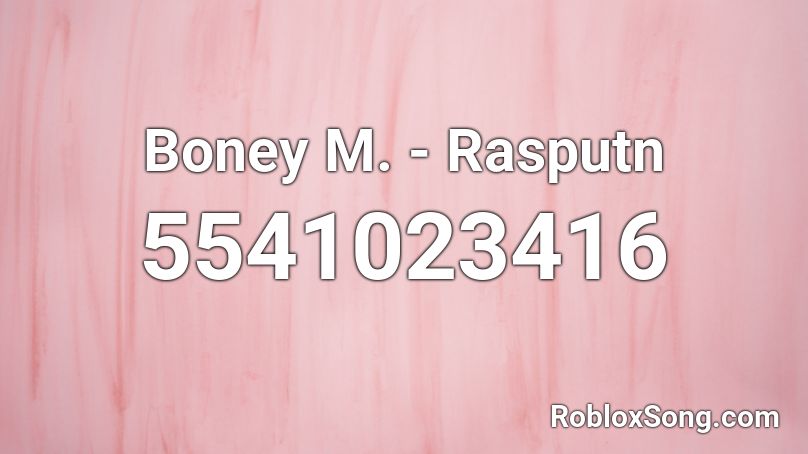 Boney M. - Rasputn Roblox ID