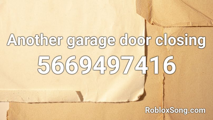 Another garage door closing Roblox ID