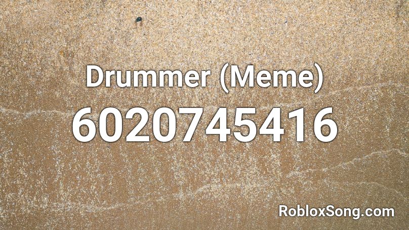 Drummer  (Meme) Roblox ID