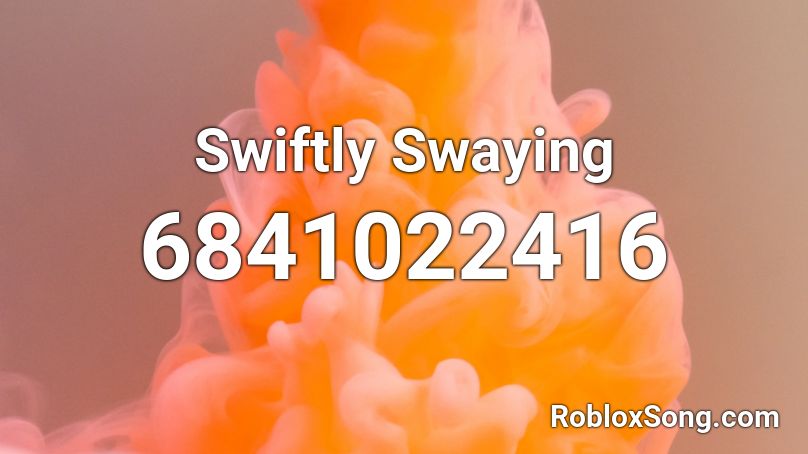 Swiftly Swaying Roblox ID