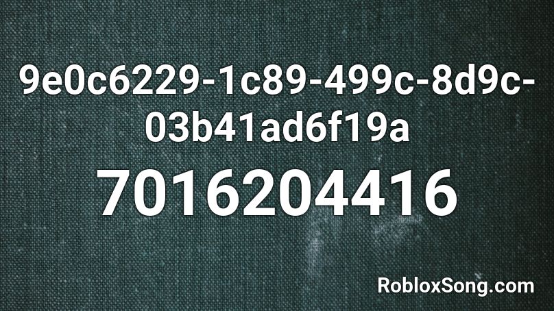 9e0c6229-1c89-499c-8d9c-03b41ad6f19a Roblox ID