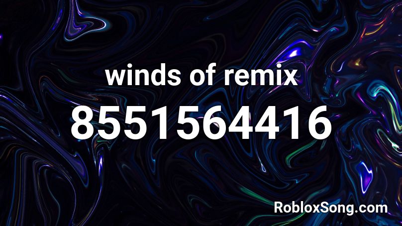 winds of remix Roblox ID