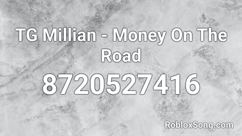 TG Millian - Money On The Road Roblox ID