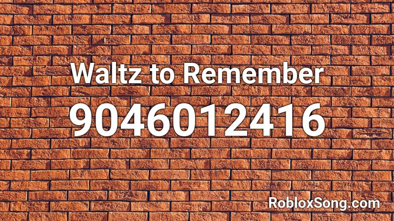 Waltz to Remember Roblox ID