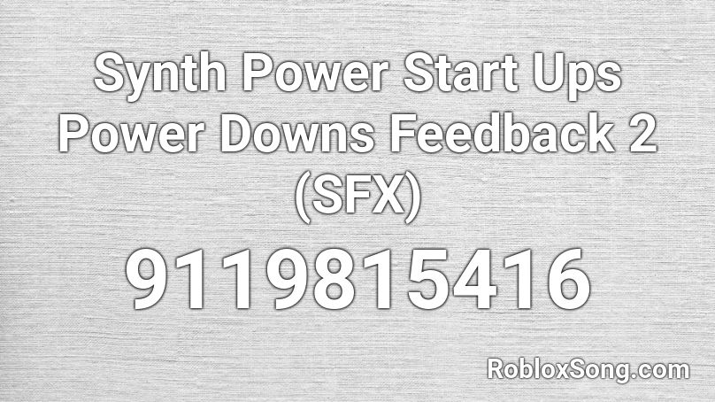 Synth Power Start Ups Power Downs Feedback 2 (SFX) Roblox ID