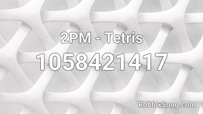 2PM - Tetris Roblox ID