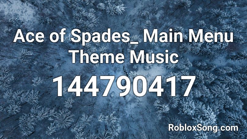 Ace of Spades_ Main Menu Theme Music Roblox ID