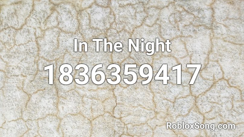 In The Night Roblox ID