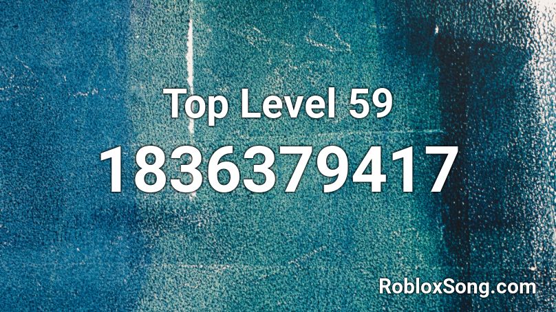 Top Level 59 Roblox ID