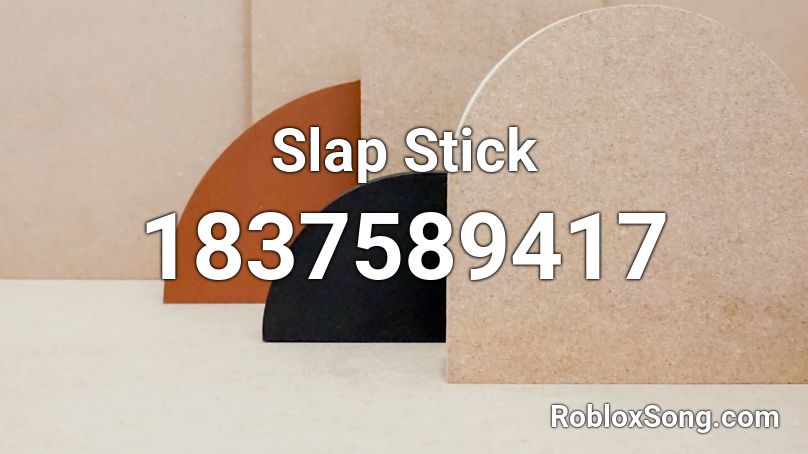 Slap Stick Roblox ID