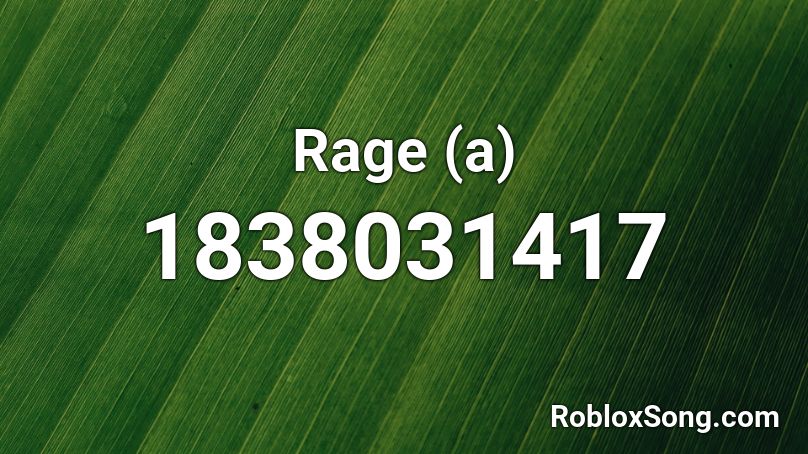 Rage (a) Roblox ID