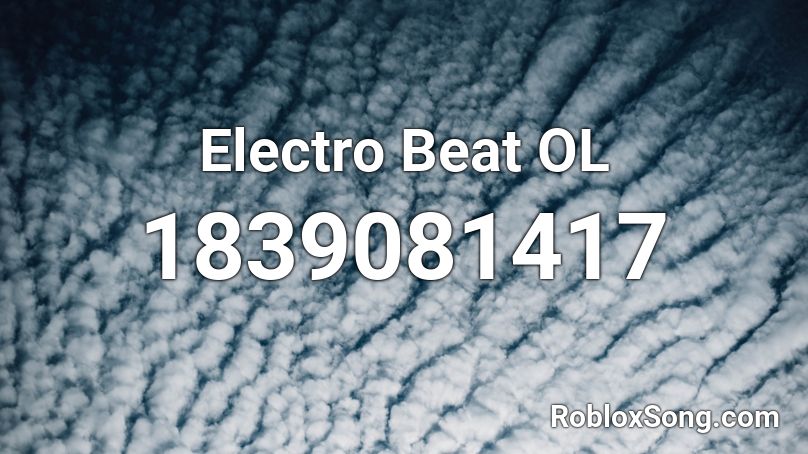 Electro Beat OL Roblox ID