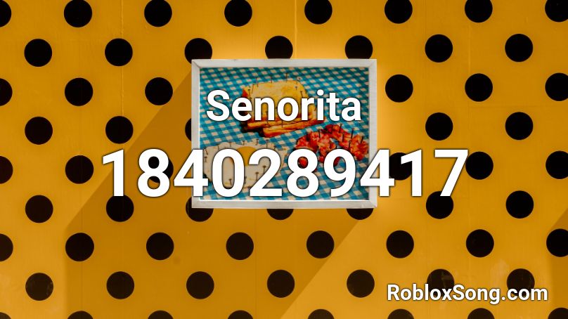 Senorita Roblox ID