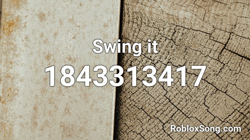 Swing it Roblox ID