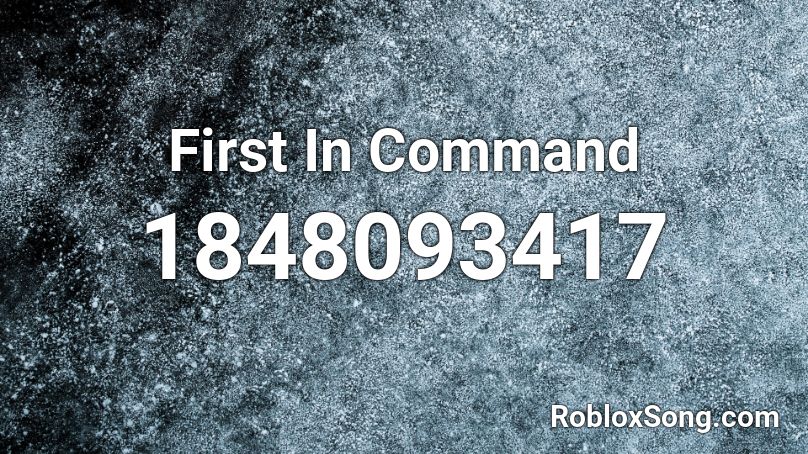 First In Command Roblox ID