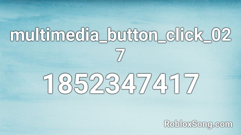 multimedia_button_click_027 Roblox ID
