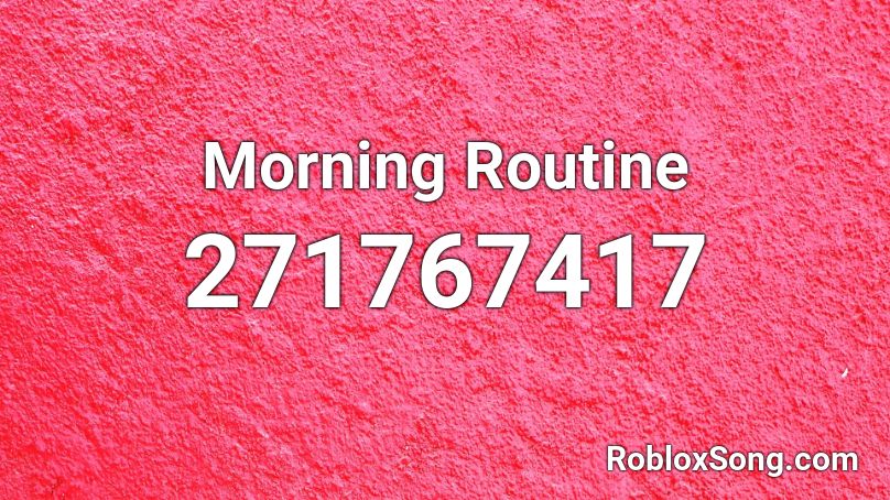 Morning Routine Roblox ID