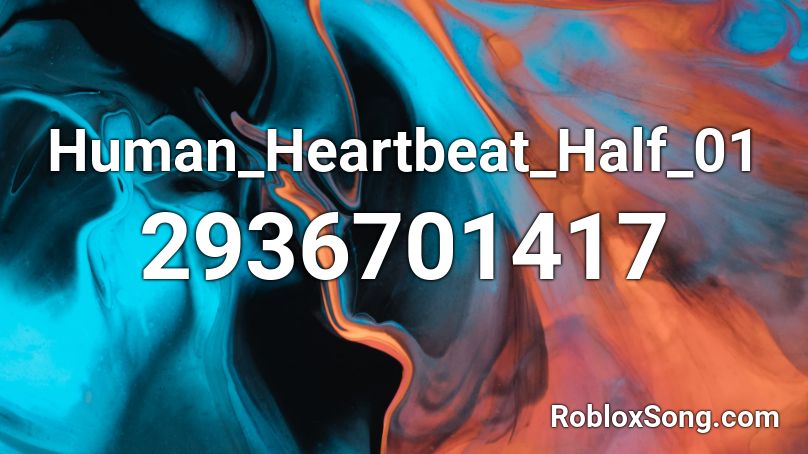 Human Heartbeat Half 01 Roblox Id Roblox Music Codes - skinbone 100 miles roblox id