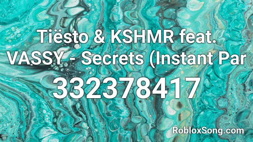 Tiësto & KSHMR feat. VASSY - Secrets (Instant Par Roblox ID