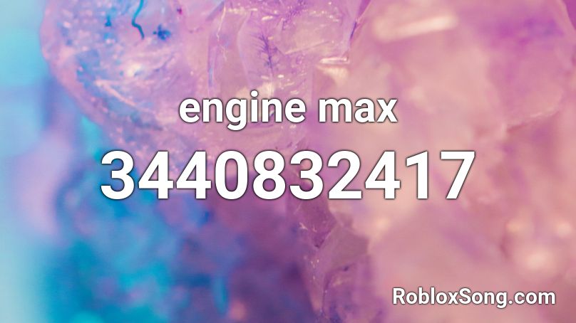 engine max Roblox ID