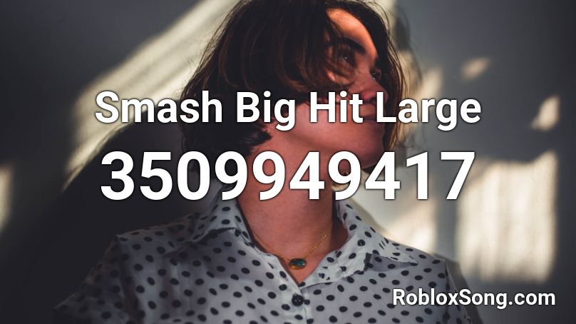 Smash Big Hit Large Roblox ID