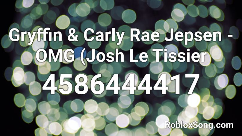 Gryffin & Carly Rae Jepsen - OMG (Josh Le Tissier Roblox ID