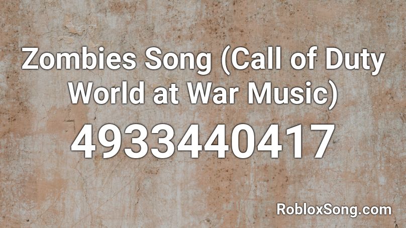 Zombies Song (Call of Duty World at War Music) Roblox ID