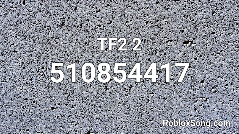 TF2 2 Roblox ID
