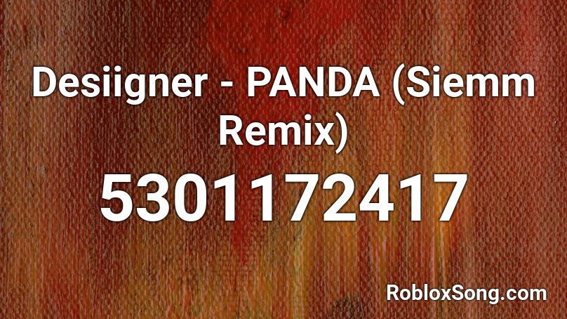 Desiigner - PANDA (Siemm Remix)  Roblox ID