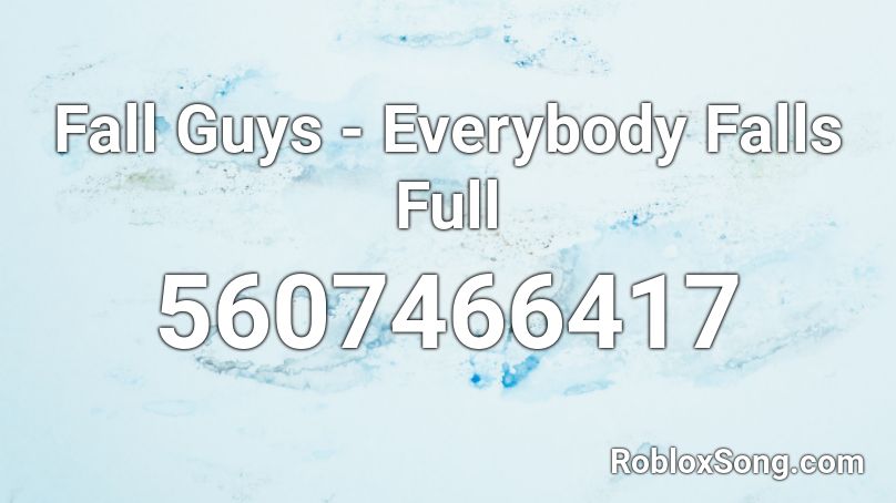 Fall Guys - Everybody Falls Full Roblox ID