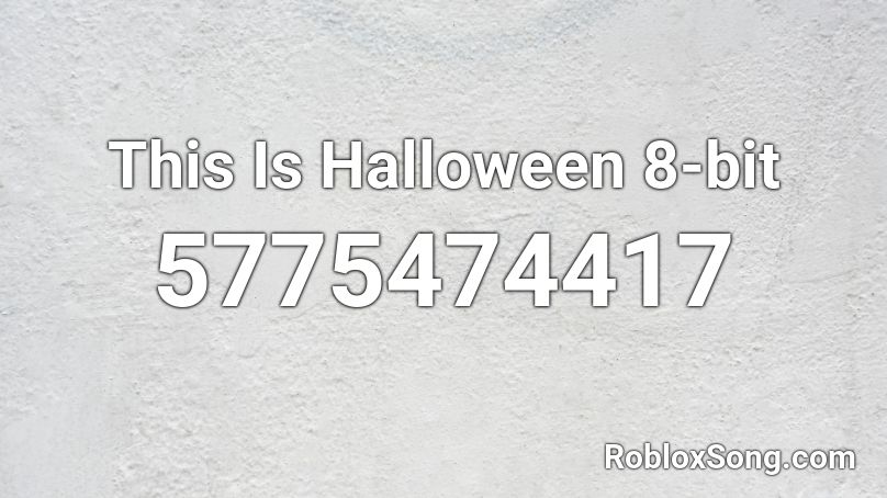 This Is Halloween 8 Bit Roblox Id Roblox Music Codes - this is halloween song id roblox