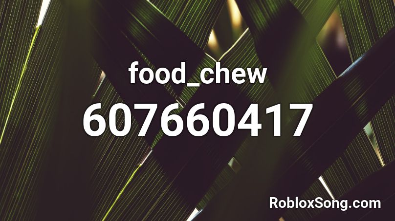 food_chew Roblox ID