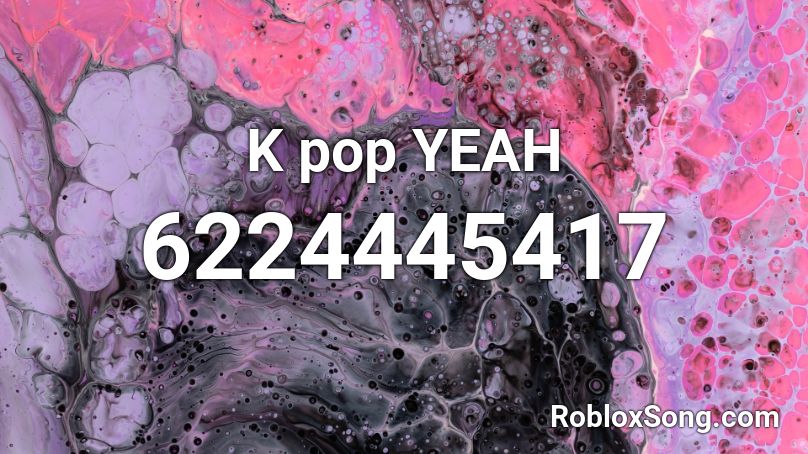 K pop YEAH  Roblox ID