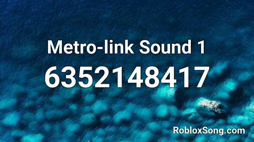 Metro-link Sound 1 Roblox ID