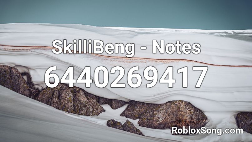 SkilliBeng - Notes Roblox ID