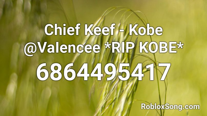 Chief Keef - Kobe @VaIencee *RIP KOBE* Roblox ID