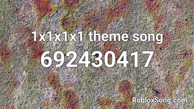 1x1x1x1 theme song Roblox ID
