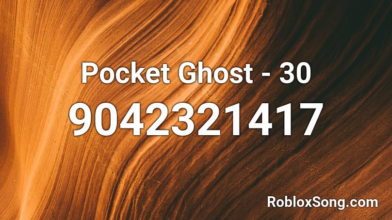 Pocket Ghost - 30 Roblox ID