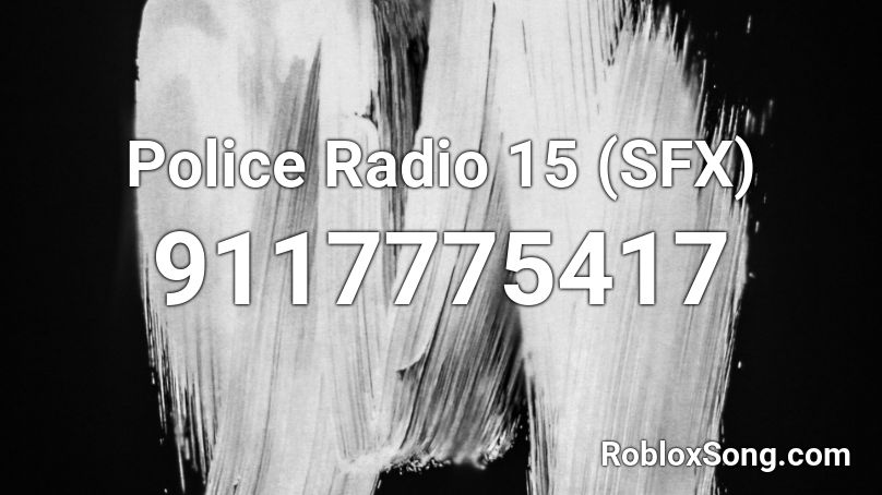 Police Radio 15 (SFX) Roblox ID