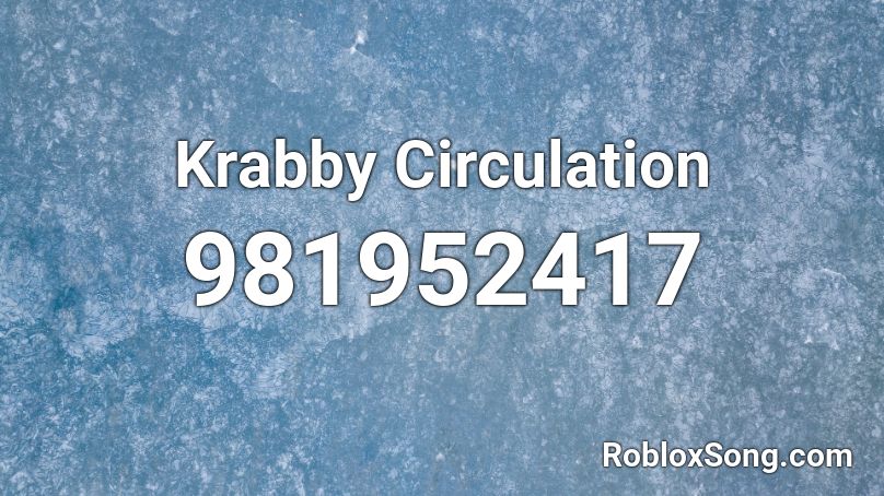 Krabby Circulation  Roblox ID