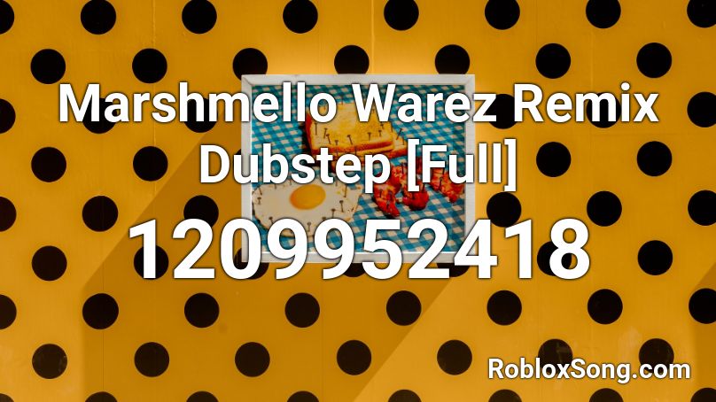 Marshmello Warez Remix Dubstep [Full] Roblox ID