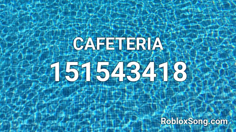 CAFETERIA Roblox ID