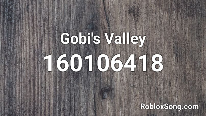Gobi's Valley Roblox ID